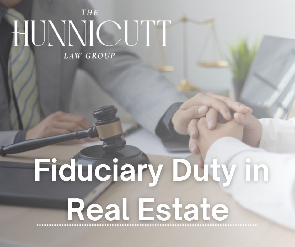 What Is a Fiduciary Duty in Real Estate? The Hunnicutt Law Group